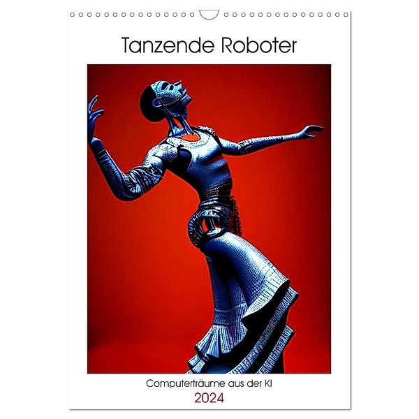 Tanzende Roboter - Computerträume aus der KI (Wandkalender 2024 DIN A3 hoch), CALVENDO Monatskalender, Christine aka stine1