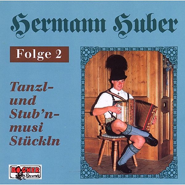 Tanzl- und Stubnmusi-Stückln 1, HERMANN-Folge 2 HUBER