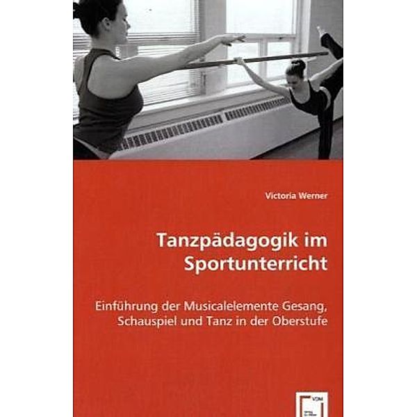 Tanzpädagogik im Sportunterricht, Victoria Werner