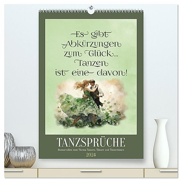 Tanzsprüche (hochwertiger Premium Wandkalender 2024 DIN A2 hoch), Kunstdruck in Hochglanz, Calvendo, Sabine Löwer