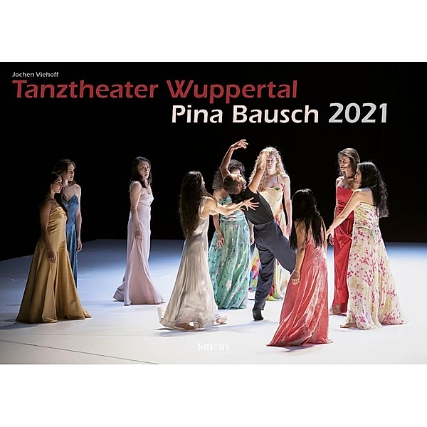 Tanztheater Wuppertal Pina Bausch 2021 Bildkalender A3