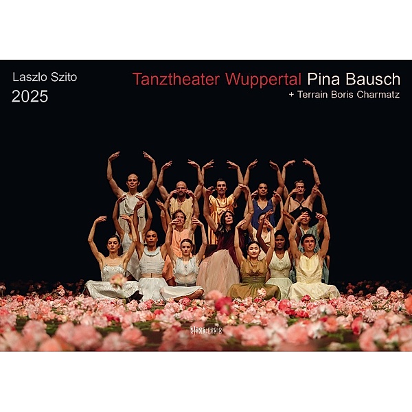 Tanztheater Wuppertal Pina Bausch 2025 Bildkalender A3 Spiralbindung