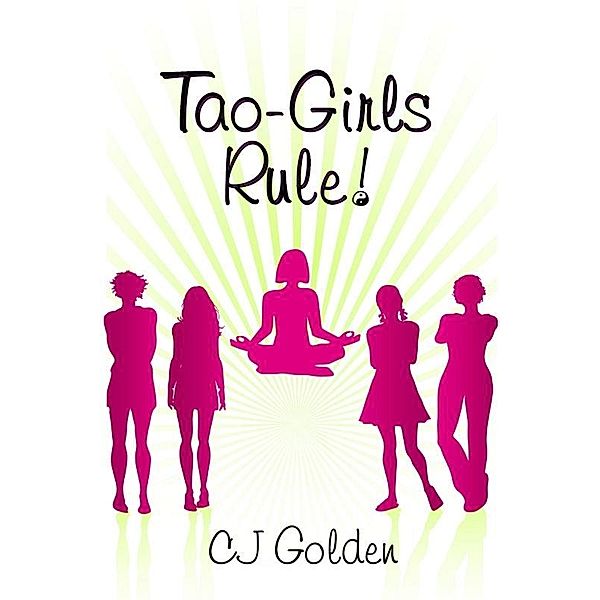 Tao-Girls Rule! / Uncial Press, C. J Golden