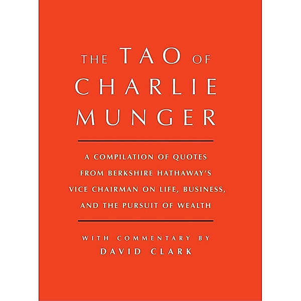 Tao of Charlie Munger, David Clark
