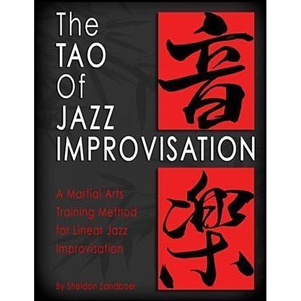 Tao of Jazz Improvisation, Sheldon Zandboer