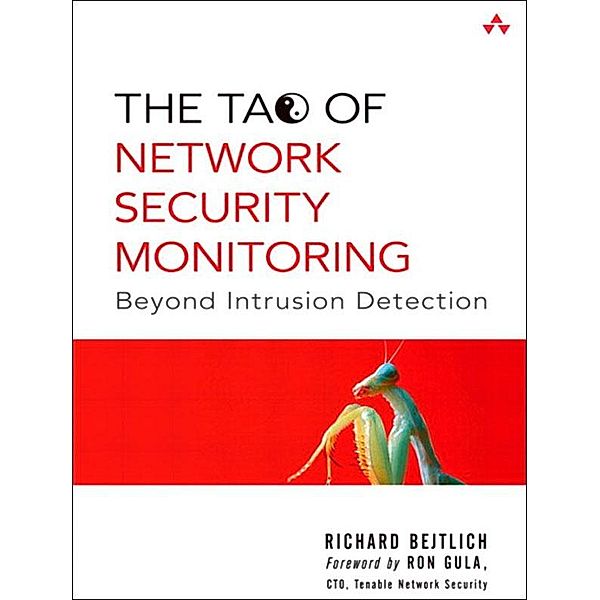 Tao of Network Security Monitoring, The, Richard Bejtlich