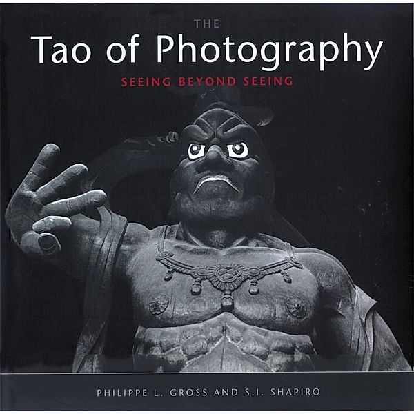 Tao of Photography, Philippe L. Gross, S. I. Shapiro