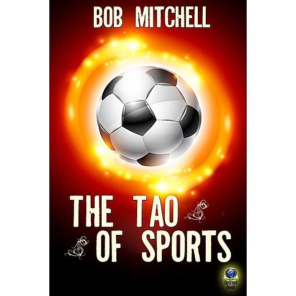 Tao of Sports / Untreed Reads, Bob Mitchell