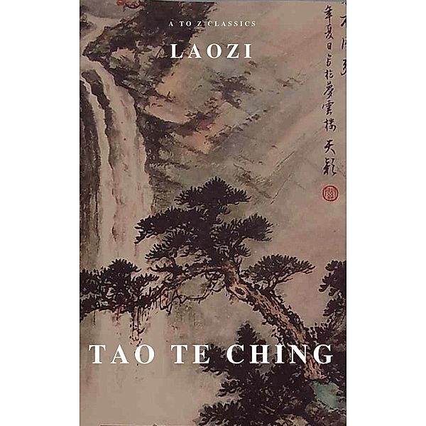 Tao Te Ching, Laozi, A To Z Classics