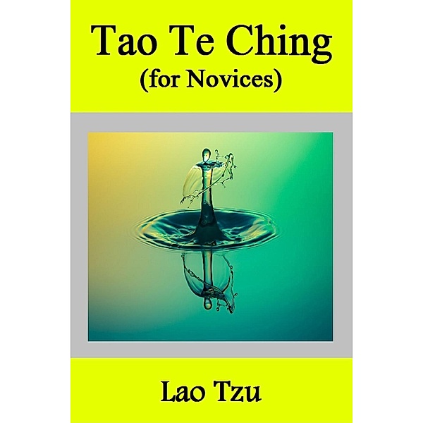 Tao Te Ching (for Novices), Lao Tzu