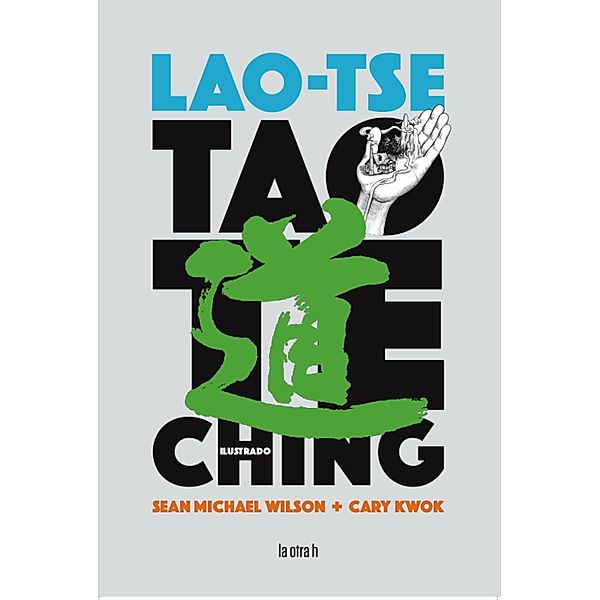 Tao Te Ching / La otra h, Lao Tse, Sean Michael Wilson