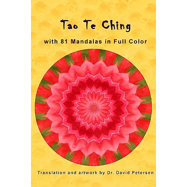 Tao Te Ching with 81 Mandalas in Full Color (Illustrated Tao Te Ching, #1) / Illustrated Tao Te Ching, David Petersen