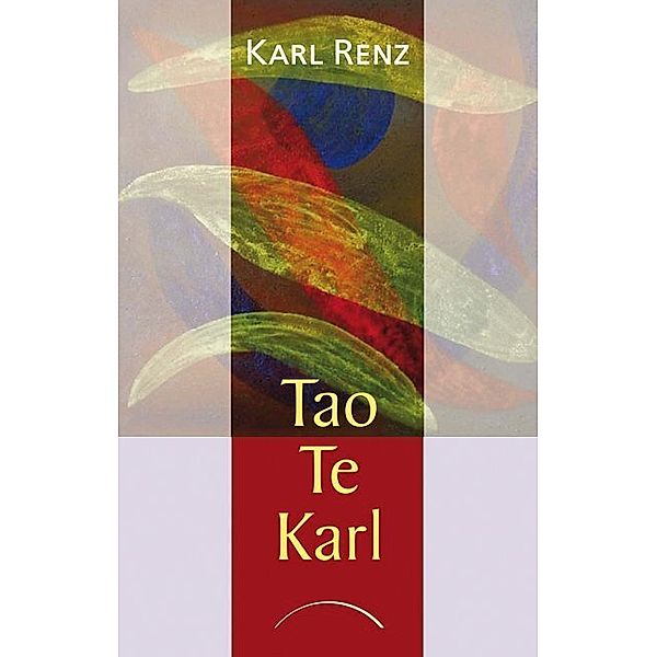 Tao Te Karl, Karl Renz