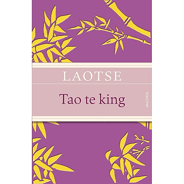 Tao te king - Das Buch des alten Meisters vom Sinn und Leben, Laotse