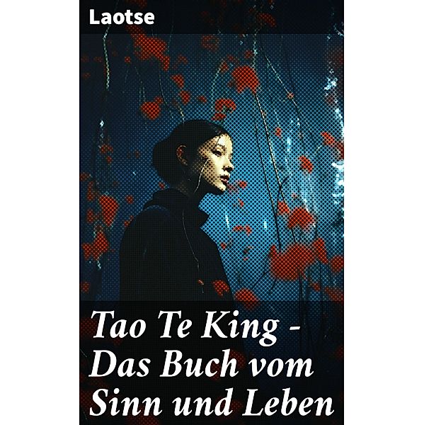 Tao Te King - Das Buch vom Sinn und Leben, Laotse