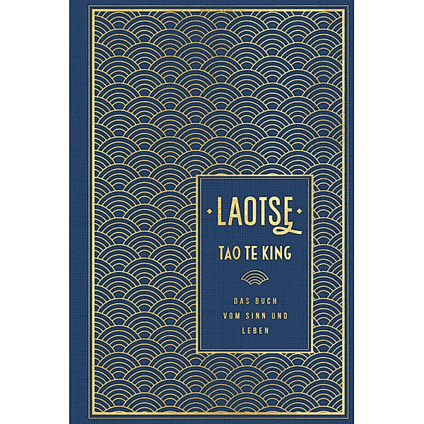 Tao te king: Das Buch vom Sinn und Leben, Laotse