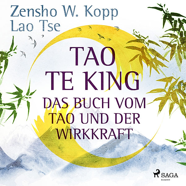 Tao Te King - Das Buch vom Tao und der Wirkkraft, Lao Tse, Zensho W Kopp