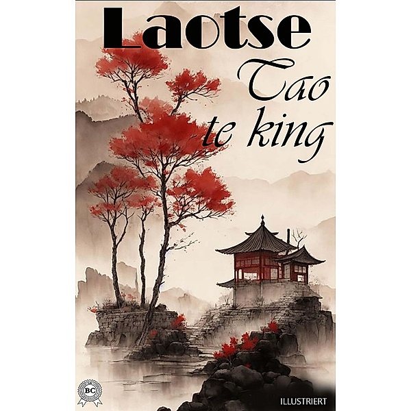 Tao Te King. Illustriert, Laotse
