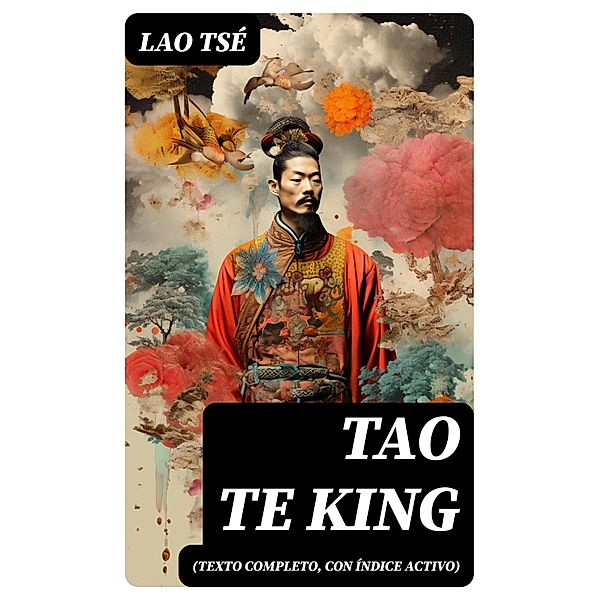 Tao Te King (texto completo, con índice activo), Lao Tsé