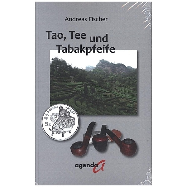 Tao, Tee und Tabakpfeife, Andreas Fischer