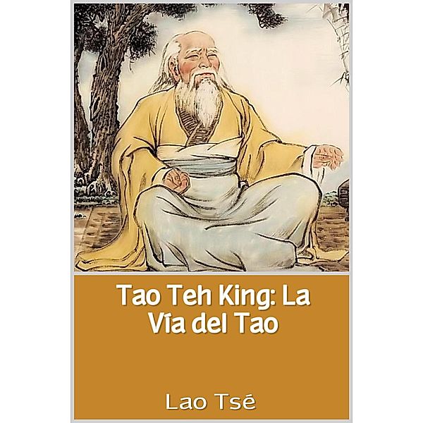Tao Teh King: La Vía del Tao, Lao Tsé