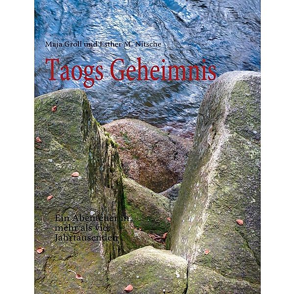 Taogs Geheimnis, Maja Groll, Esther M. Nitsche