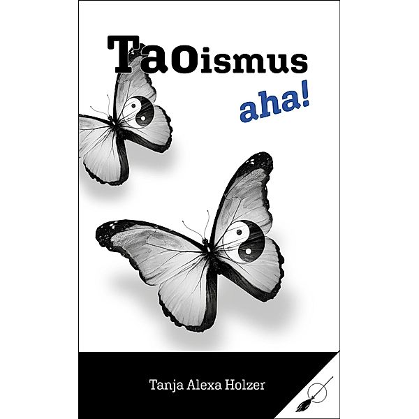 Taoismus, aha!, Tanja Alexa Holzer