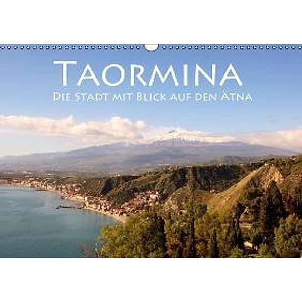 Taormina, die Stadt mit Blick auf den Ätna (Wandkalender 2016 DIN A3 quer), Helene Seidl