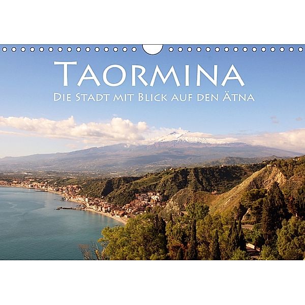 Taormina, die Stadt mit Blick auf den Ätna (Wandkalender 2018 DIN A4 quer), Helene Seidl