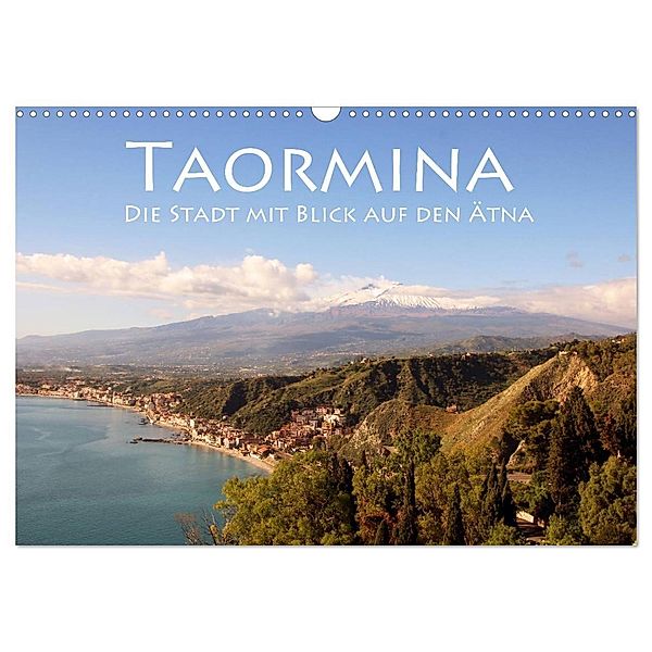 Taormina, die Stadt mit Blick auf den Ätna (Wandkalender 2024 DIN A3 quer), CALVENDO Monatskalender, Helene Seidl