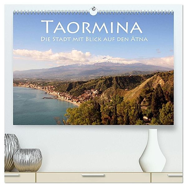 Taormina, die Stadt mit Blick auf den Ätna (hochwertiger Premium Wandkalender 2025 DIN A2 quer), Kunstdruck in Hochglanz, Calvendo, Helene Seidl