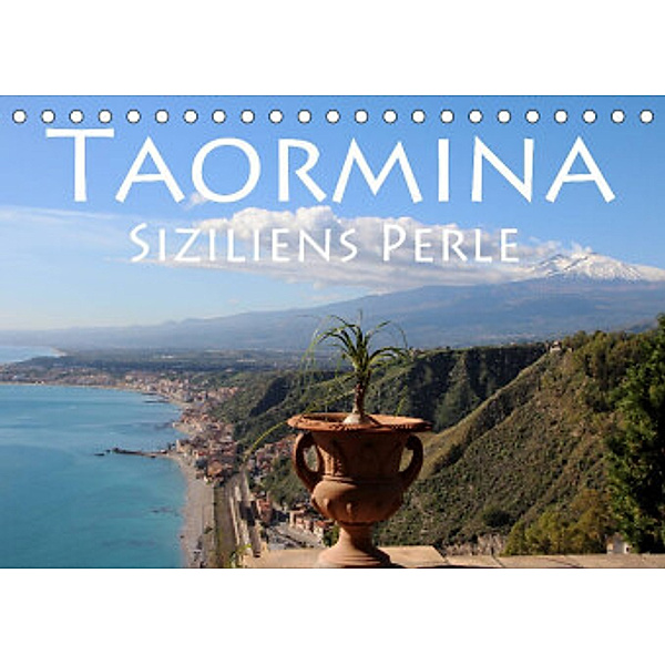 Taormina Siziliens Perle (Tischkalender 2022 DIN A5 quer), Helene Seidl