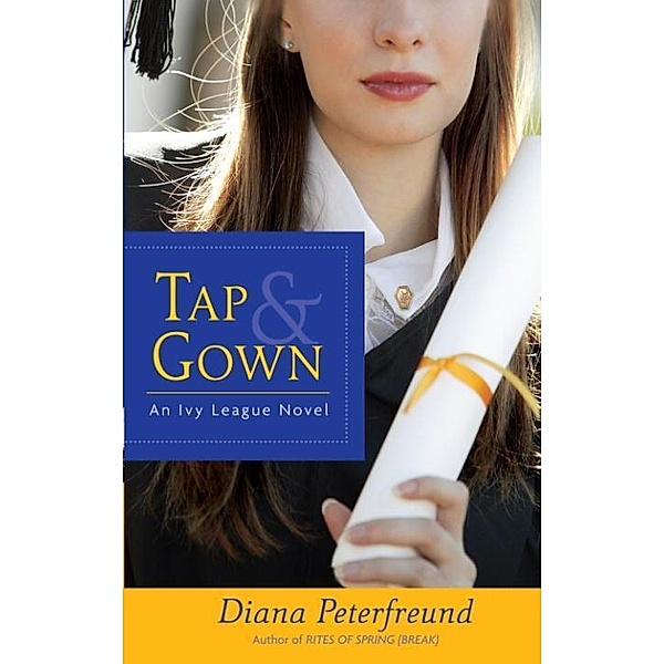 Tap & Gown / Secret Society Girl Bd.4, Diana Peterfreund