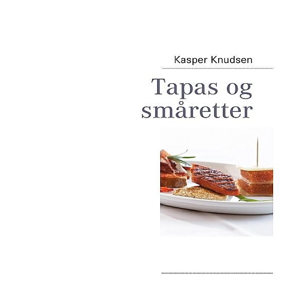 Tapas og småretter, Kasper Knudsen