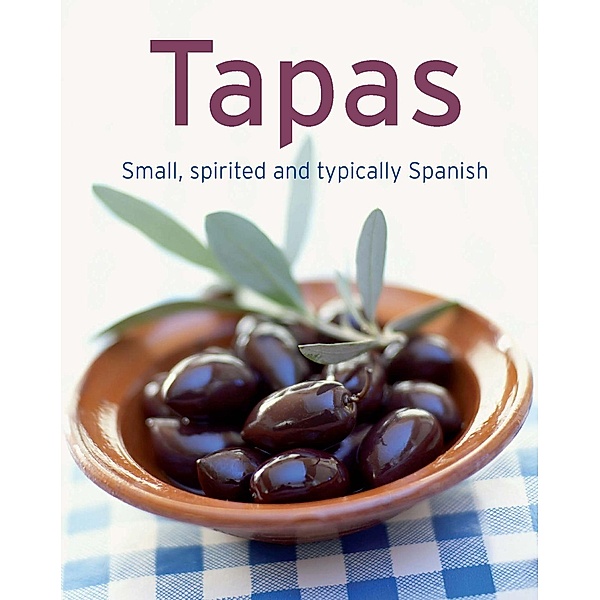 Tapas / Our 100 top recipes, Naumann & Göbel Verlag
