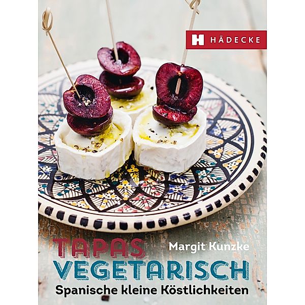 Tapas vegetarisch / Genuss im Quadrat, Margit Kunzke