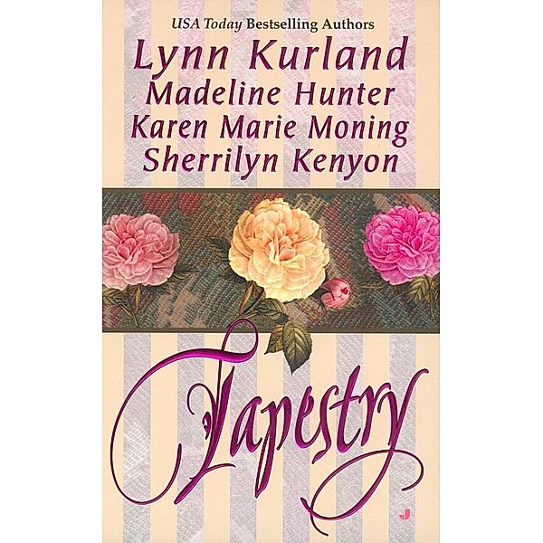 Tapestry, Lynn Kurland, Madeline Hunter, Karen Marie Moning