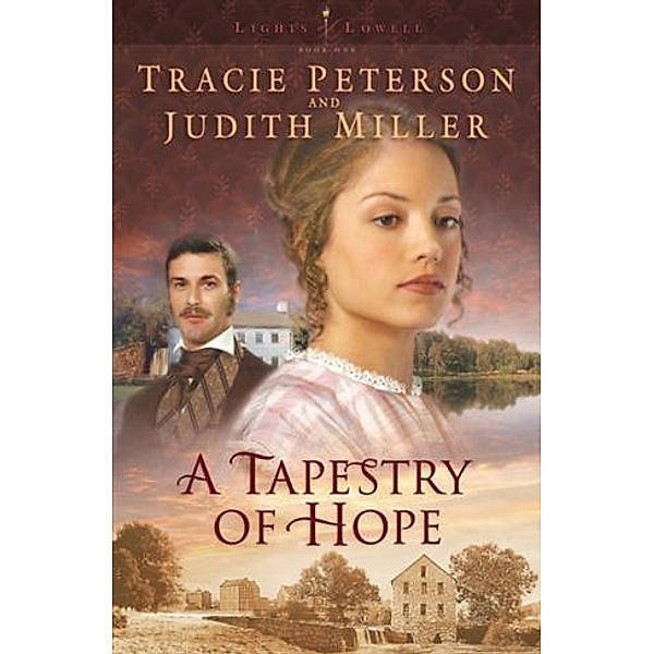 Tapestry of Hope (Lights of Lowell Book #1), Tracie Peterson