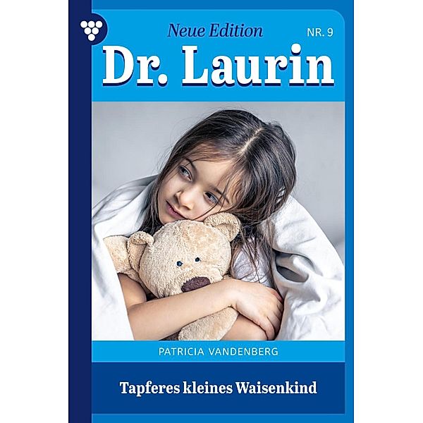 Tapferes kleines Waisenkind / Dr. Laurin - Neue Edition Bd.9, Patricia Vandenberg