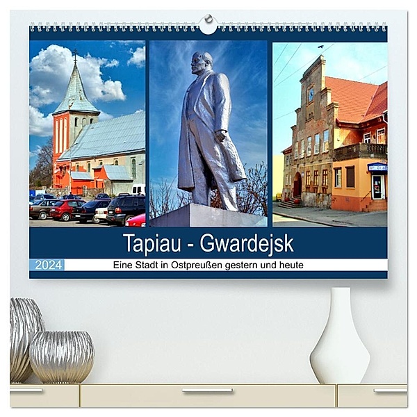 Tapiau-Gwardejsk - Eine Stadt in Ostpreussen gestern und heute (hochwertiger Premium Wandkalender 2024 DIN A2 quer), Kunstdruck in Hochglanz, Henning von Löwis of Menar