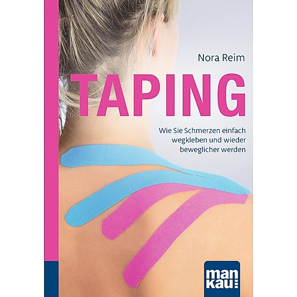 Taping. Kompakt-Ratgeber, Nora Reim