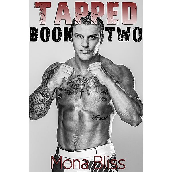 Tapped Book 2 - An MMA Fighter Romance Short / Tapped, Mona Bliss