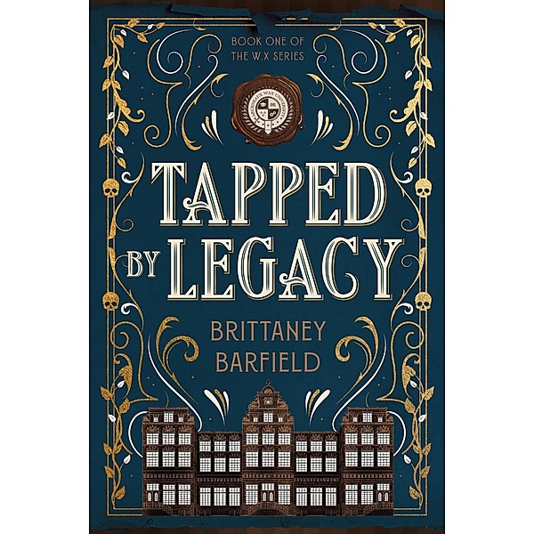 Tapped By Legacy (W.X SERIES, #1) / W.X SERIES, Brittaney Barfield