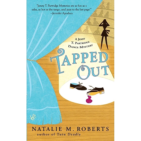 Tapped Out / A Jenny T. Partridge Dance Mys Bd.2, Natalie M. Roberts