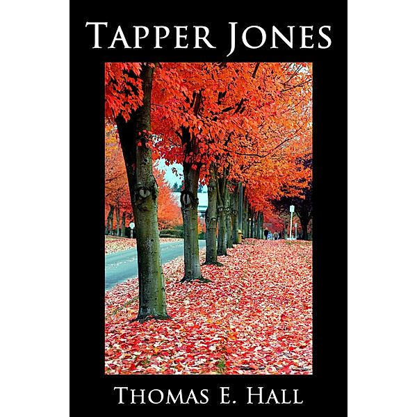 Tapper Jones / Thomas E. Hall, Thomas E. Hall