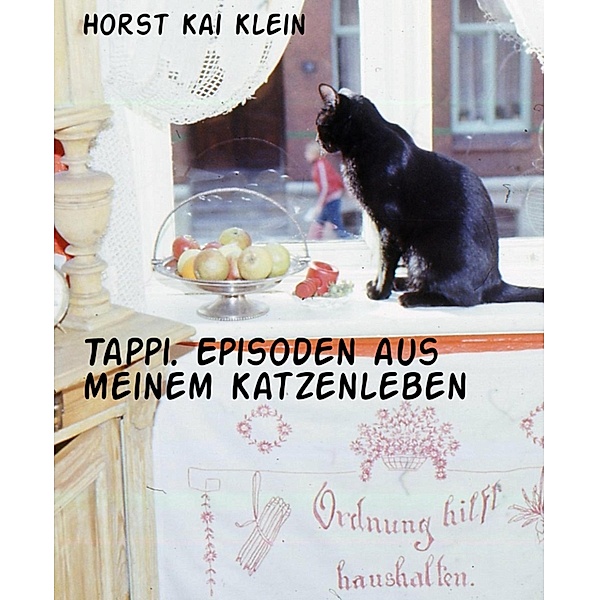 Tappi. Episoden aus meinem Katzenleben, Horst Kai Klein
