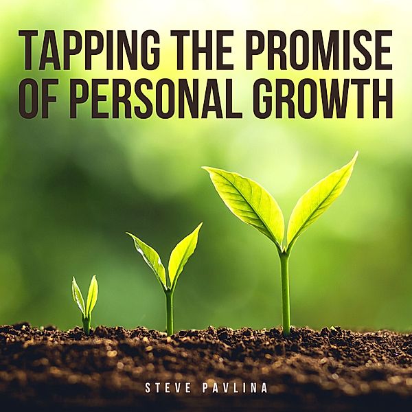 Tapping the Promise of Personal Growth, Steve Pavlina