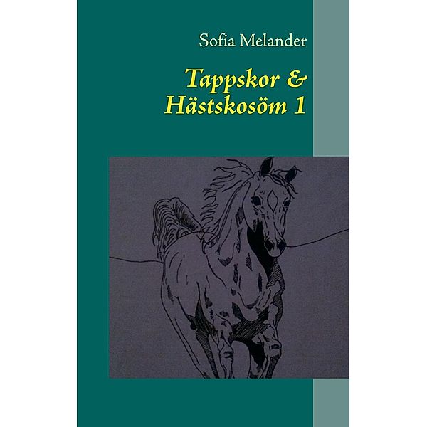 Tappskor & Hästskosöm 1, Sofia Melander