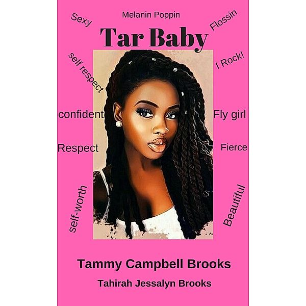 Tar Baby / Tar Baby, Tammy Campbell Brooks, Tahirah Jessalyn Brooks