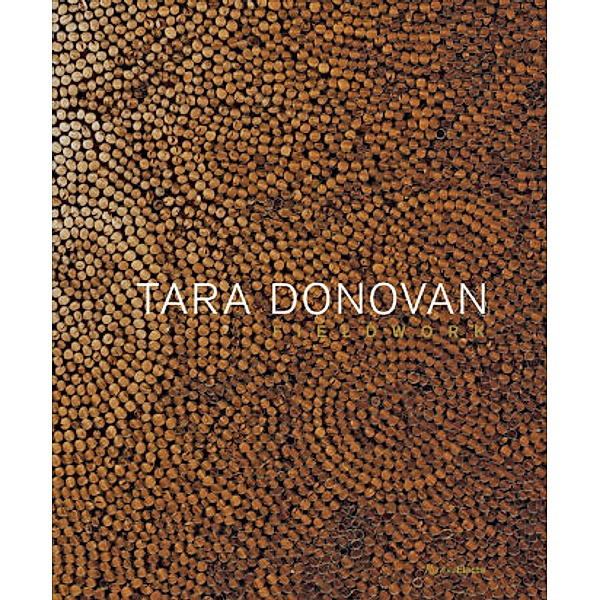 Tara Donovan: Fieldwork, Nora Burnett Abrams